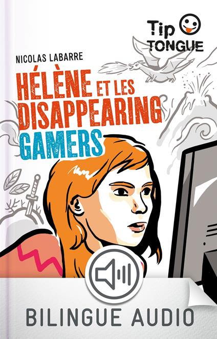 Hélène et les Disappearing Gamers - collection Tip Tongue - A2 intermédiaire - dès 12 ans - Nicolas Labarre,Julien Castanié - ebook