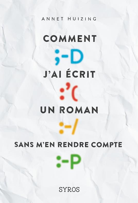 Comment j'ai écrit un roman par hasar-EPUB2 - Annet Huizing,Myriam BOUZID - ebook