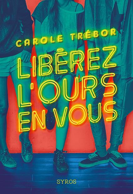 Libérez l'ours en vous - Carole Trébor - ebook