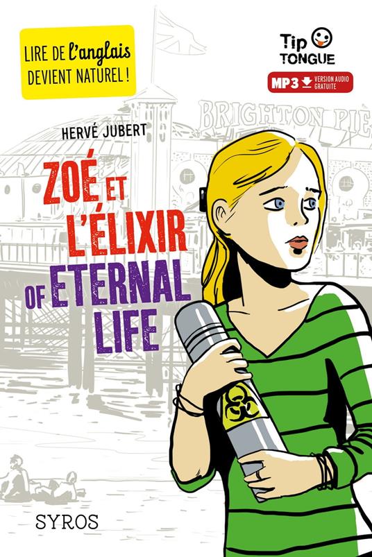 Zoé et l'Élixir of Eternal Life - collection Tip Tongue - A2 intermédiaire - dès 12 ans - Hervé JUBERT,Clément Rizzo - ebook