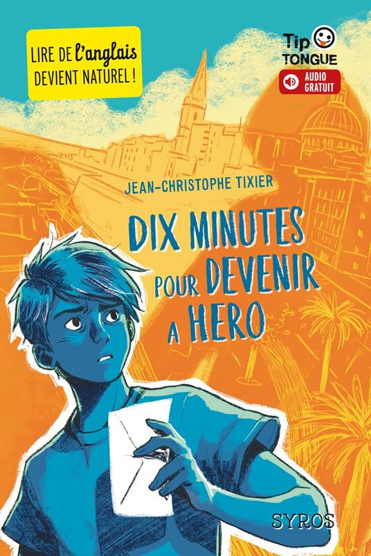 Dix minutes pour devenir a hero - collection Tip Tongue - A1 découverte - dès 10 ans - Jean-Christophe Tixier - ebook