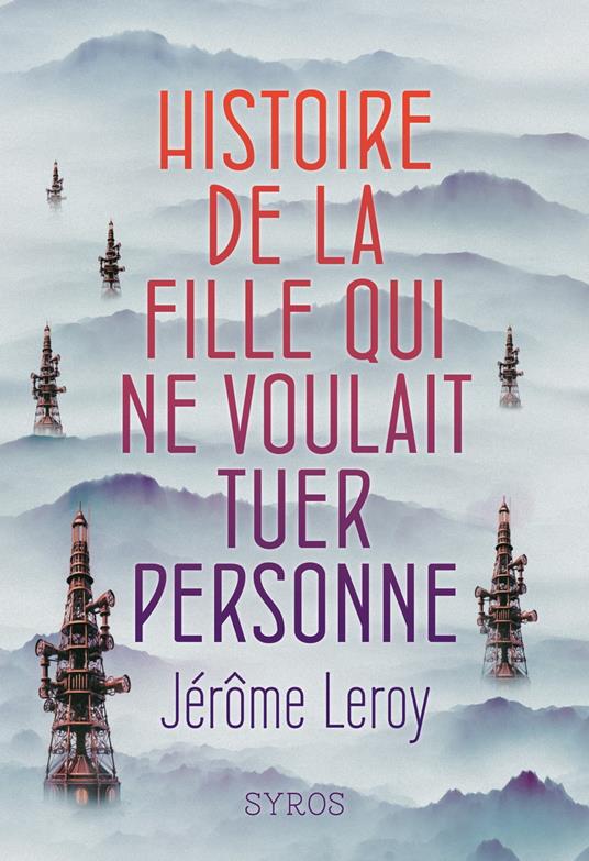 Histoire de la fille qui ne voulait tuer personne - Leroy Jérôme - ebook