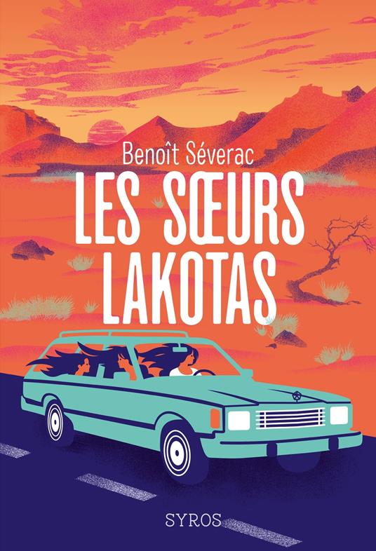 Les soeurs Lakotas - Benoît Séverac,Françoise Maurel - ebook