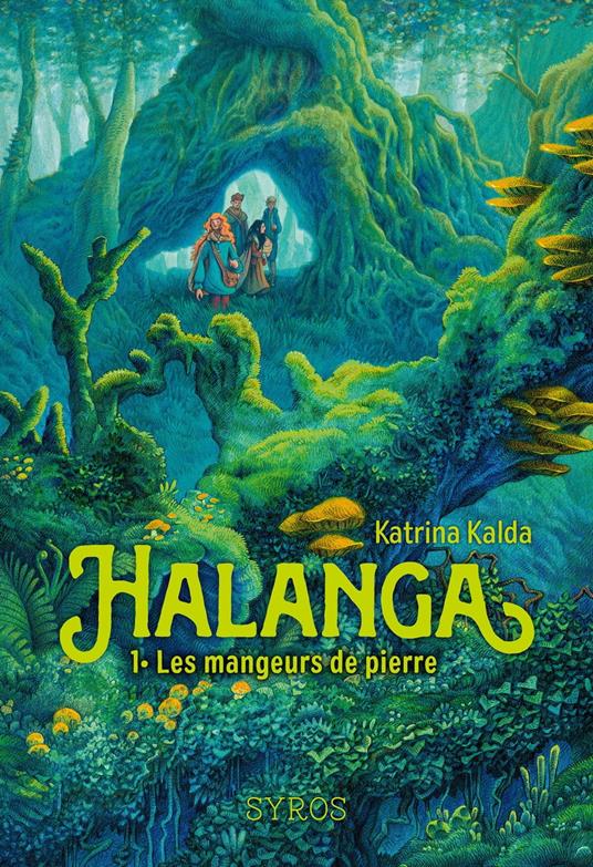 Halanga - Tome 01 Les mangeurs de pierre - Katrina Kalda,Paul Echegoyen - ebook