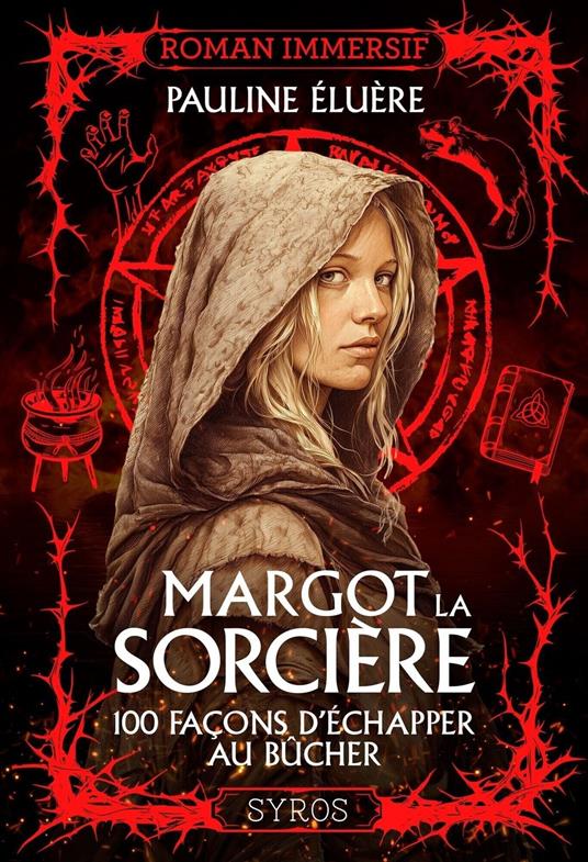 Margot la sorcière - 100 façons d'échapper au bûcher - Pauline Eluère,François-Xavier Pavion - ebook