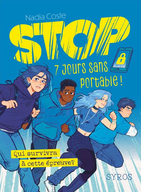 STOP - 7 jours sans portable ! - Nadia COSTE,Anne-Lise Nalin - ebook