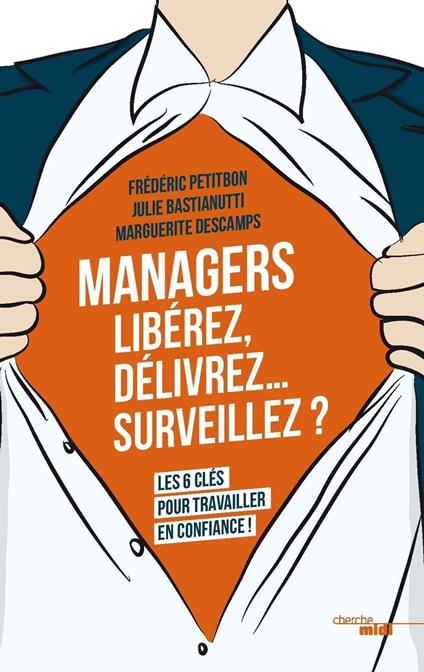 Managers - Libérez, délivrez... surveillez ? Les 6 clés pour travailler en confiance