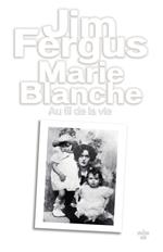 Marie Blanche - Au fil de la vie - Au fil de la vie