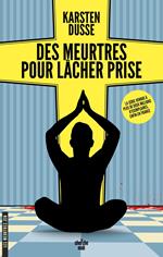Les meurtres Zen - Tome 2 Des meurtres pour lâcher prise