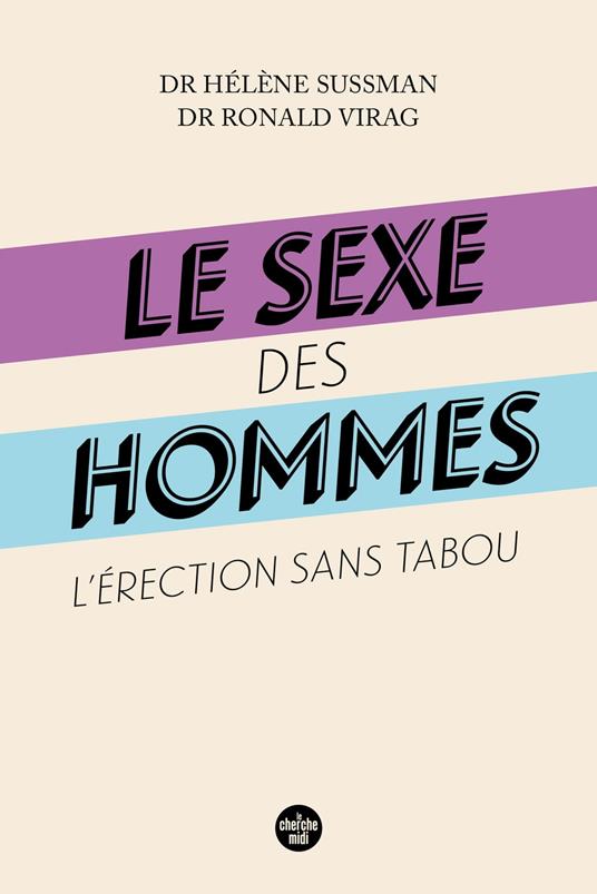 Le sexe des hommes - L'érection sans tabou