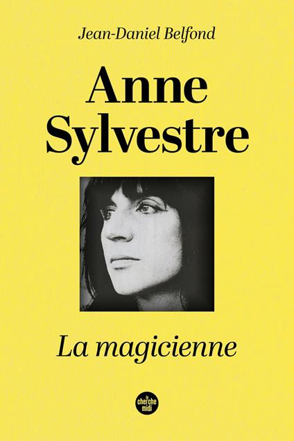 Anne Sylvestre, la magicienne