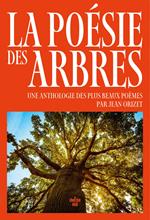 La poésie des arbres - Une anthologie des plus beaux poèmes