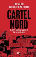 Cartel Nord. Plongée dans une nouvelle ère de la terreur