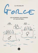 La vie selon Gorce, Les hommes, les femmes et les autres ...