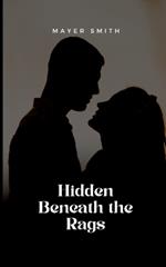 Hidden Beneath the Rags