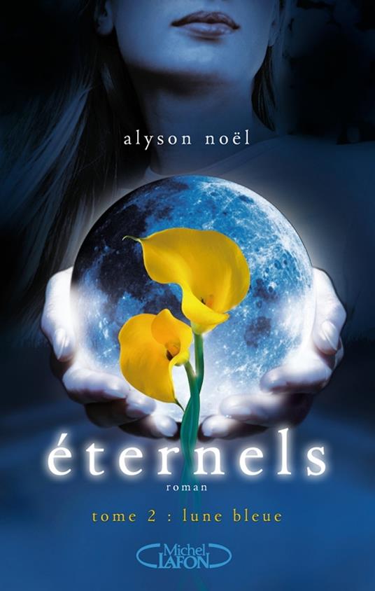 Eternels - tome 2 Lune bleue - Alyson Noël,Laurence Boischot,Sylvie Cohen - ebook