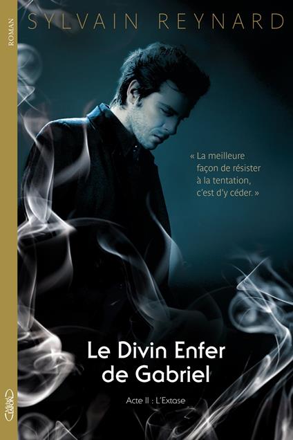 Le divin enfer de Gabriel acte II L'extase - Sylvain Reynard,Sébastien Baert - ebook