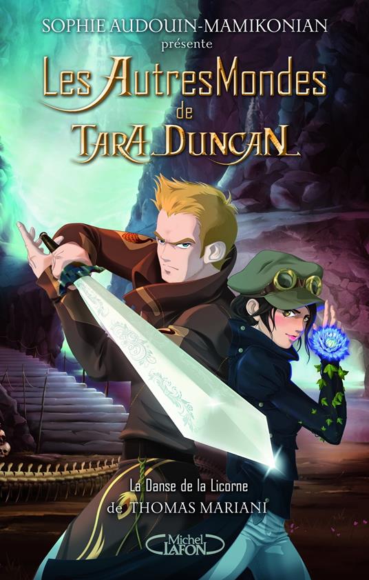 Les autres mondes de Tara Duncan T01 La danse de la licorne - Sophie Audouin-Mamikonian,Thomas Mariani - ebook