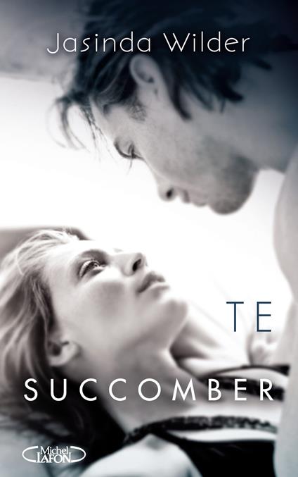 Te succomber - Jasinda Wilder,Anna Souillac - ebook