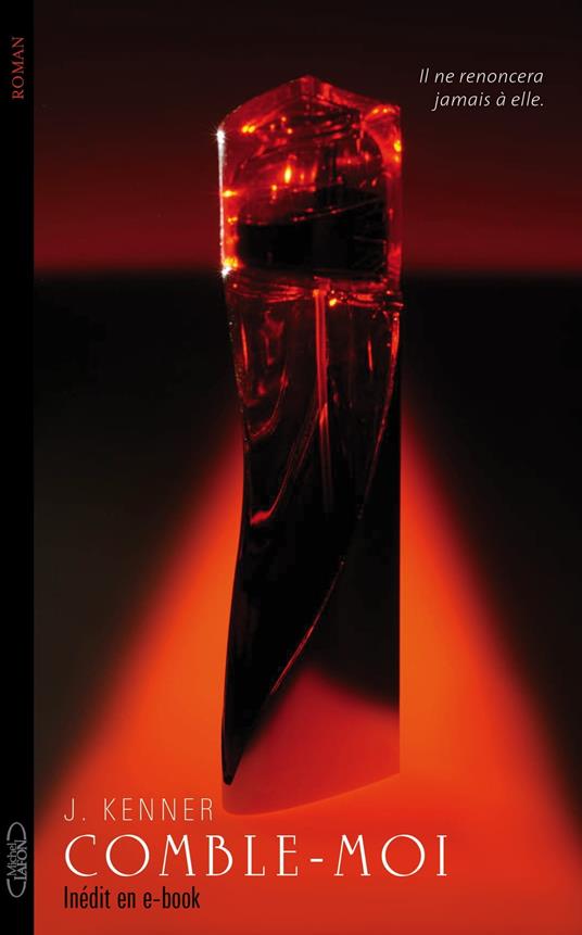 Comble-moi - J. Kenner,Anna Souillac - ebook