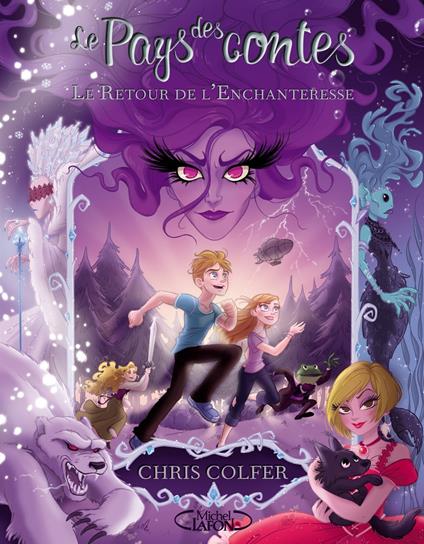 Le Pays des Contes - T02 Le Retour de l'Enchanteresse - Chris Colfer,Cyril Laumonier - ebook