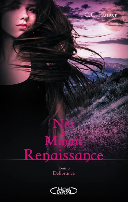 Nés à minuit Renaissance - tome 3 Délivrance - C. C. Hunter,Laurence Boischot - ebook
