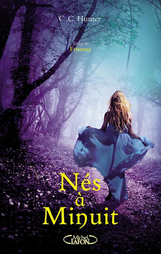Nés à minuit - tome 6 Frissons - C. C. Hunter,Laurence Boischot - ebook