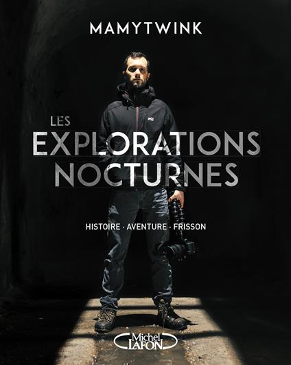 Les explorations nocturnes - Histoire, aventure, frisson - Mamytwink - ebook