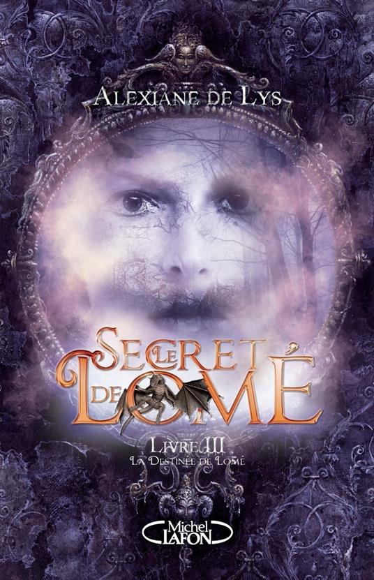Le secret de Lomé - livre III La destinée de Lomé - Alexiane de Lys - ebook