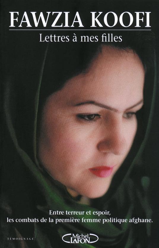 Lettres à mes filles - Entre survie et espoir, les combats de la première femme politique afghane