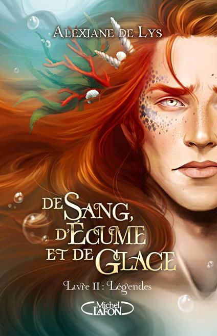 De sang, d'écume et de glace - Tome 2 Légendes - Alexiane de Lys - ebook