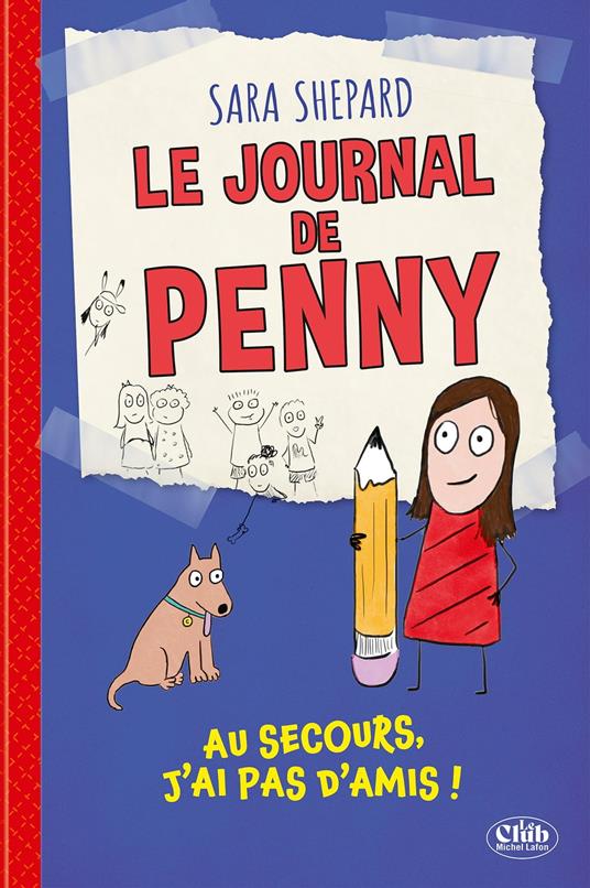 Le journal de Penny - Tome 1 Au secours, je n'ai pas d'amis ! - Sara Shepard,Natalie Zimmermann - ebook
