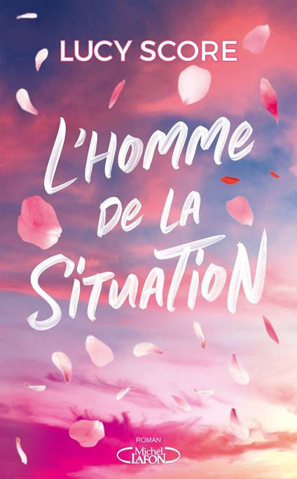 L'Homme de la situation - Lucy Score,Sylvie Del Cotto,Camille Fanler - ebook