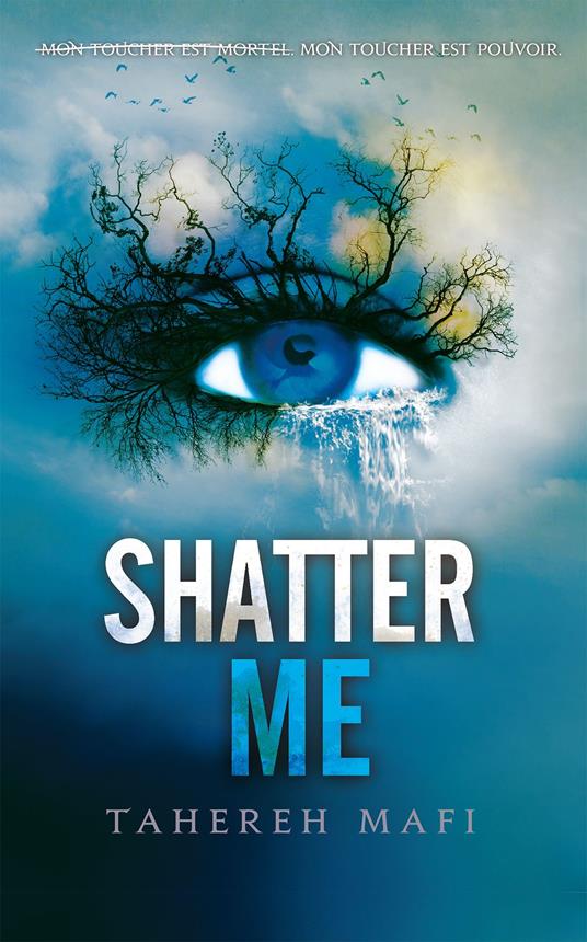 Shatter Me - Tahereh Mafi,Jean-Noël Châtain - ebook