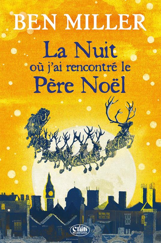 La nuit où j'ai rencontré le père Noël - Ben Miller,Daniela Jaglenka Terrazinni,Manu Causse - ebook