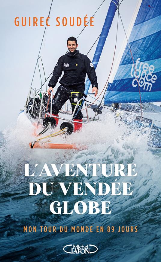 L'Aventure du Vendée Globe - Mon tour du monde en 89 jours