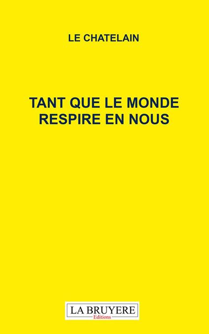Tant que le monde respire en nous