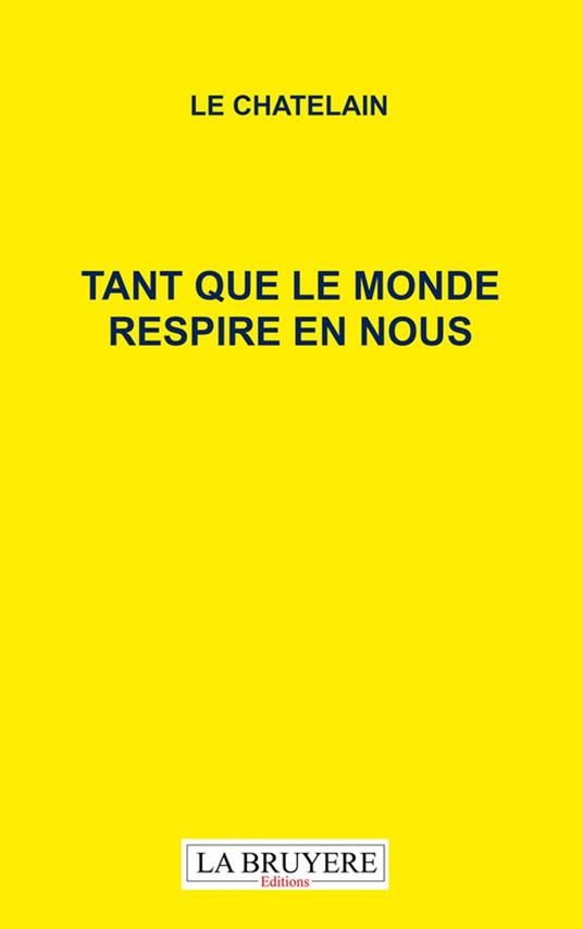 Tant que le monde respire en nous