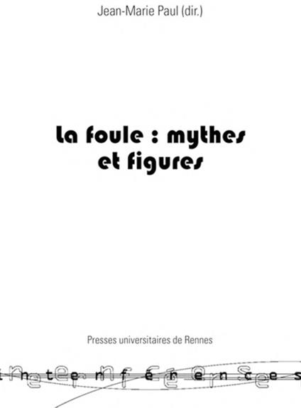 La foule : mythes et figures