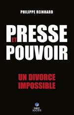 Presse et pouvoir : un divorce impossible