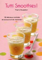 Le petit livre de - tutti smoothies !