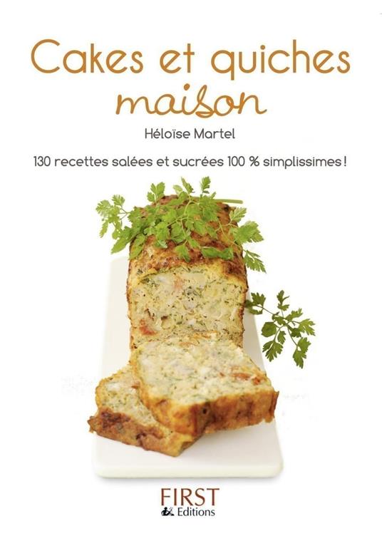 Le petit livre de - cakes et quiches maison