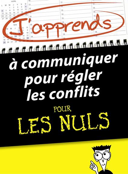 J'apprends à communiquer pour régler les conflits pour les Nuls