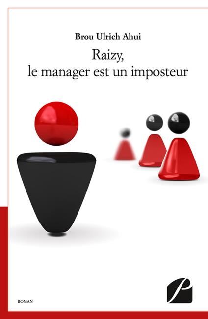 Raizy, le manager est un imposteur - Brou Ulrich Ahui  - ebook
