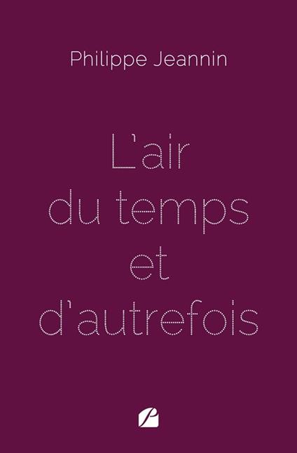 L'air du temps et d'autrefois