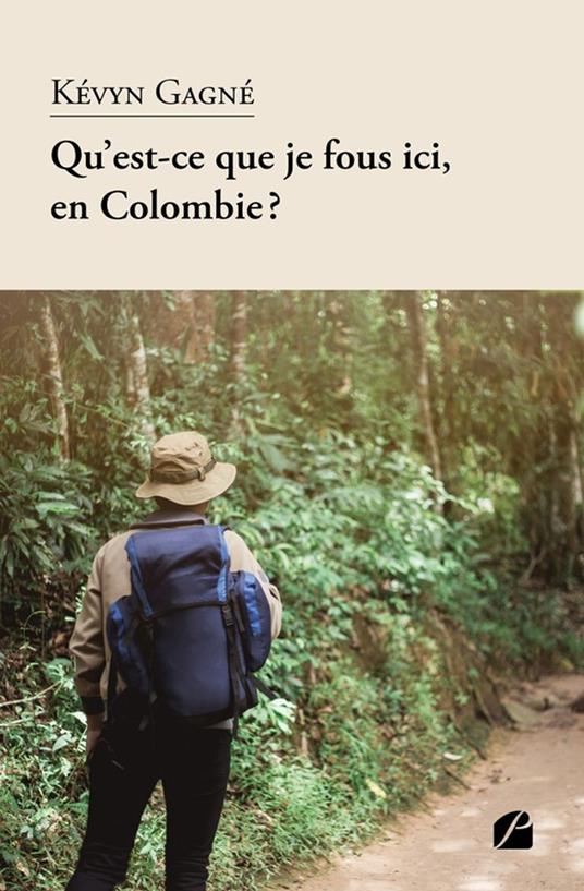 Qu’est-ce que je fous ici, en Colombie? - Kévyn Gagné - ebook