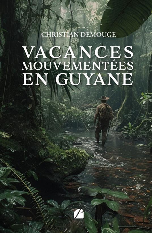 Vacances mouvementées en Guyane