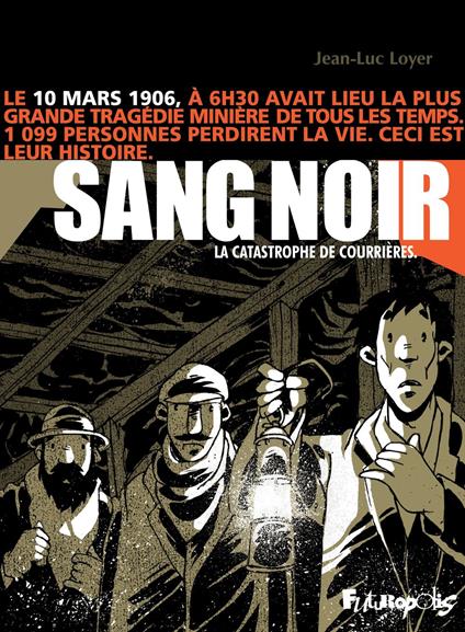 Sang Noir. La catastrophe de Courrières