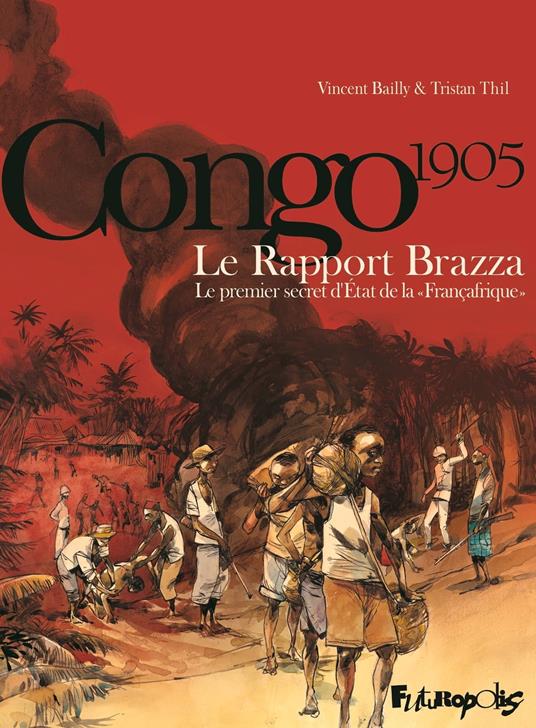 Le Rapport Brazza. Le premier secret d'État de la Françafrique