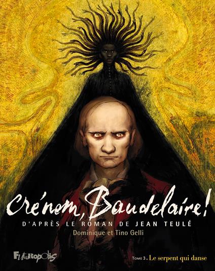 Crénom, Baudelaire ! (Tome 3) - Le serpent qui danse